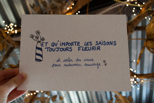 Affiche poétique  "Et qu'importe les saisons, toujours fleurir" - Grisbleu - sous le sable design - grisbleu