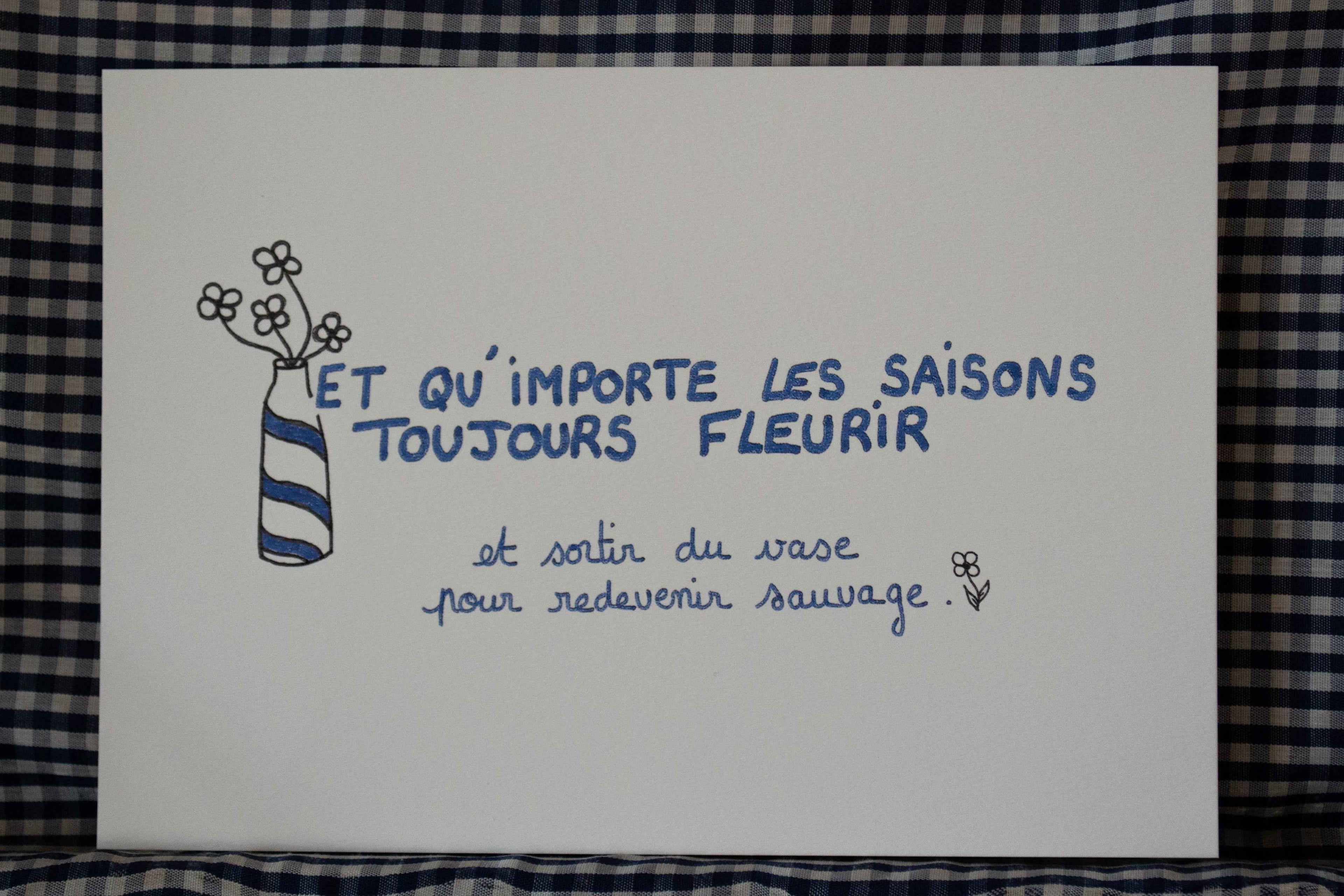 Illustration "Et qu'importe les saisons, toujours fleurir" - A5 - Grisbleu