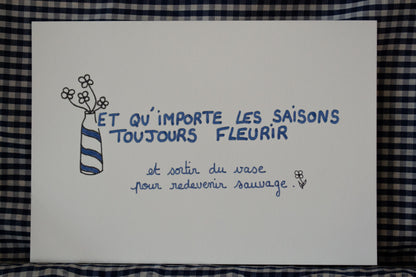 Affiche poétique  "Et qu'importe les saisons, toujours fleurir" - Grisbleu - sous le sable design - grisbleu