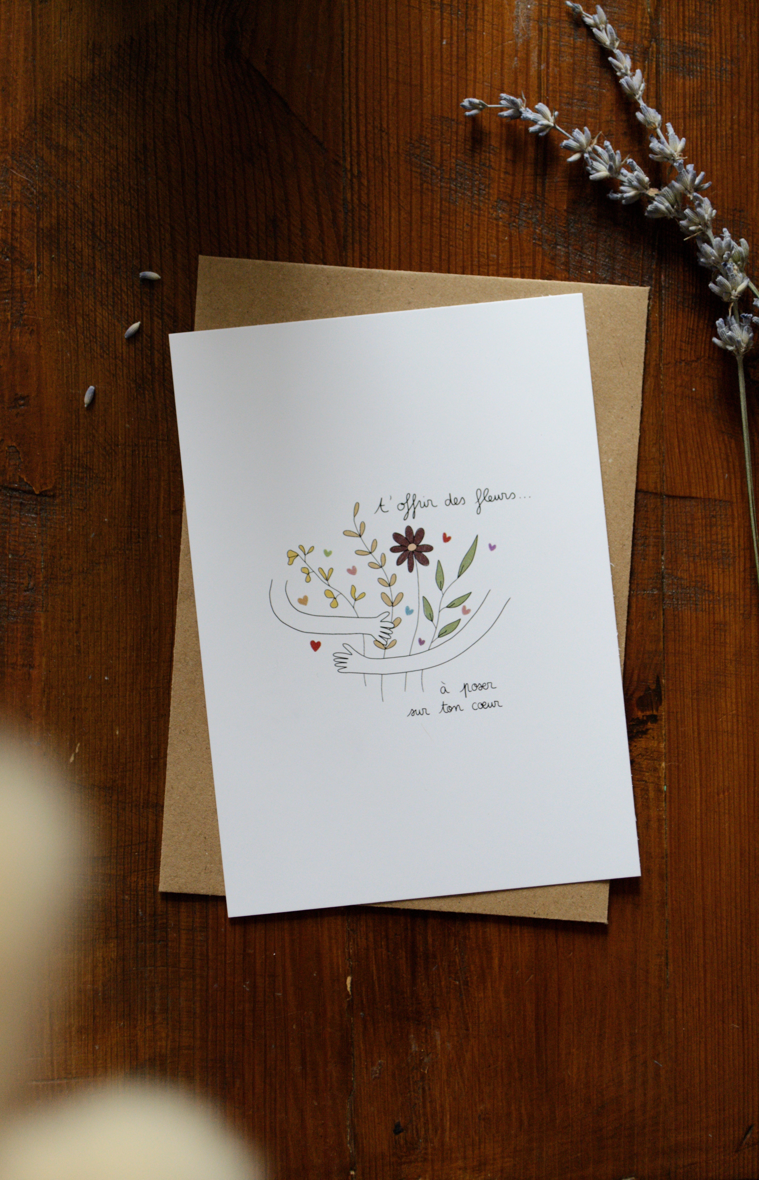 Carte « T'offrir des fleurs… à poser sur ton cœur »